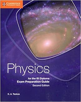 physics for the ib diploma exam preparation guide 2nd edition k. a. tsokos page 110749575x, 9781107495753