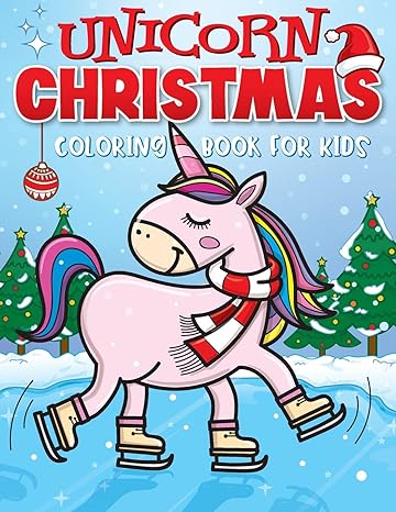 unicorn christmas coloring book for kids the best christmas stocking stuffers gift idea for girls ages 4 8