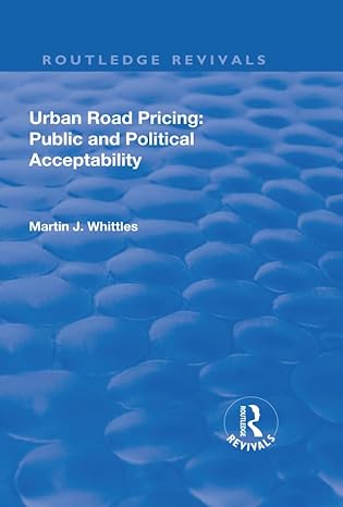 urban road pricing public and political acceptability 1st edition martin j whittles 1138709360, 978-1138709362