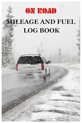 on road mileage and fuel log book vehicle mileage and fuel log book for business and taxes / daily mileage