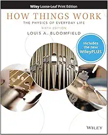 how things work wileyplus card with loose leaf set the physics of everyday life 6th edition louis a.
