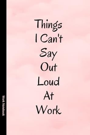 work notebook for women funny blank lined journal coworker notebook fun office gag gift 1st edition work is