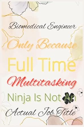 biomedical engineer gift blank lined notebook 6x9 size with 100 pages funny notebooks and original gag gift