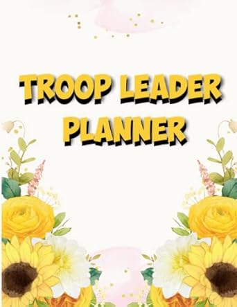 troop leader planner a handy tool for managing your troop 1st edition tersbdhauyd yc alina b0btnz8qwc
