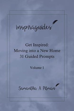 inspiraguides get inspired moving into a new home 31 guided prompts volume 1 new home guided journal 1st