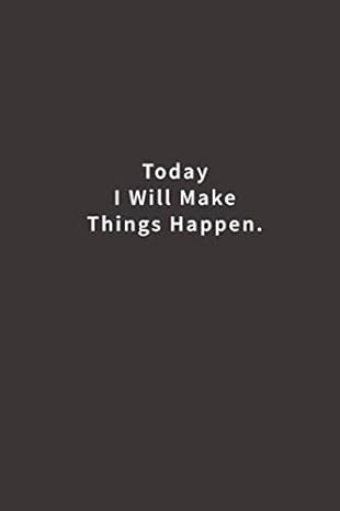 today i will make things happen lined notebook 1st edition blue ridge art 179798540x, 978-1797985404