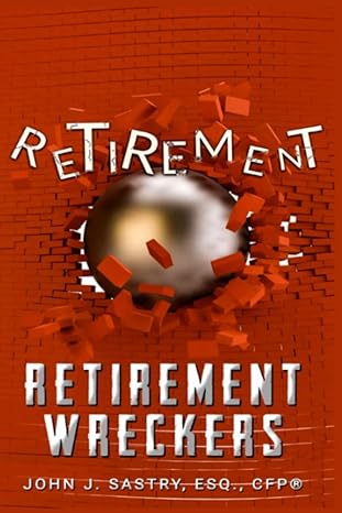 retirement wreckers 1st edition john j. sastry 979-8377927686