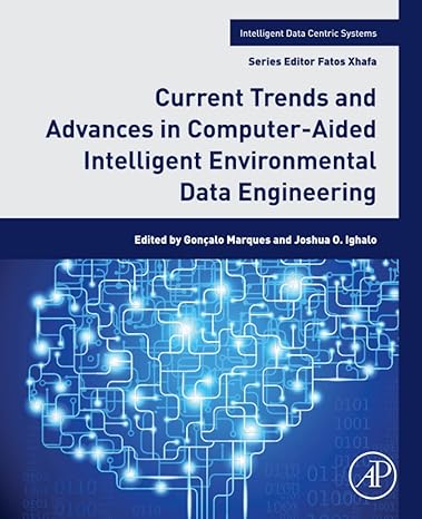 current trends and advances in computer aided intelligent environmental data engineering 1st edition goncalo