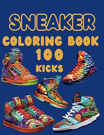 sneaker coloring book 100 kicks 1st edition good karma 979-8866453115