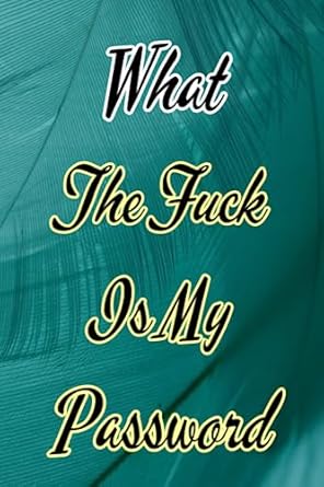 what the fuck is my password organize and secure your passwords with a tabbed password book 1st edition