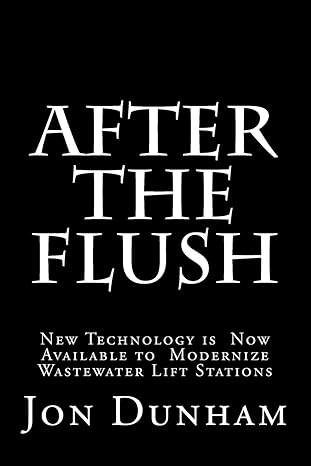 after the flush a new technology is now available to modernize wastewater lift stations 1st edition jon