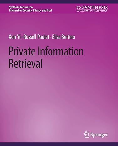 private information retrieval 1st edition xun yi ,russell paulet ,elisa bertino 3031012097, 978-3031012099