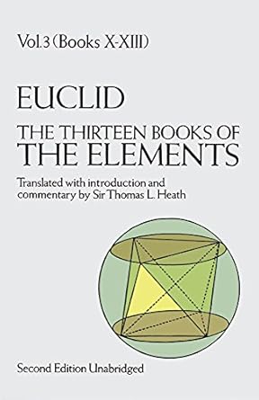 euclid the thirteen books of elements vol 3 books 10 13 2nd revised edition thomas l. heath, euclid