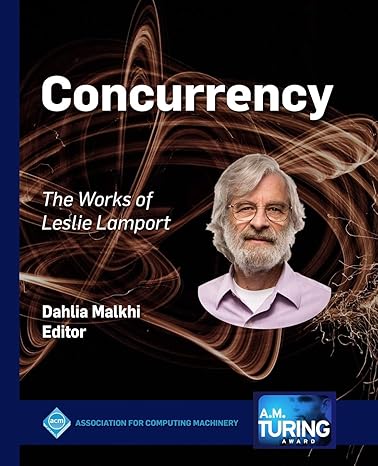 concurrency the works of leslie lamport 1st edition dahlia malkhi 1450372716, 978-1450372718