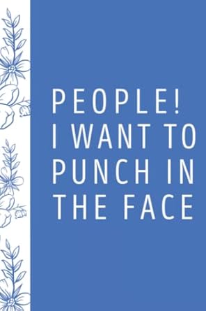 people i want to punch in the face notebook gift idea for birthday funny gift for women men coworker notebook