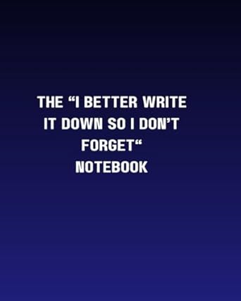notebook better write it down before i forget 1st edition cassie marie b0cjlcv2yn