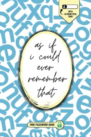 as if i could ever remember that mini password book 4 x 6 pocket notepad password and internet log book