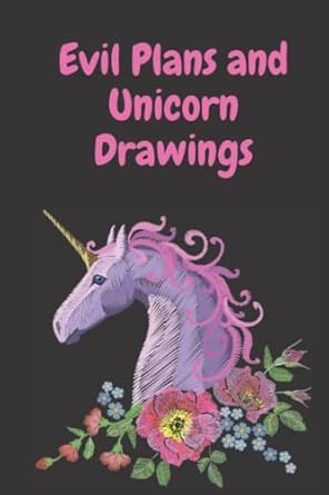 evil plans and unicorn drawings notebook lined blank notebook journal coworker notebook coworker gifts 1st