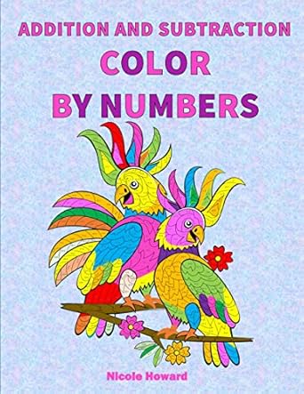 addition and subtraction color by numbers fun math activity book 44 different pictures great for kids ages 6
