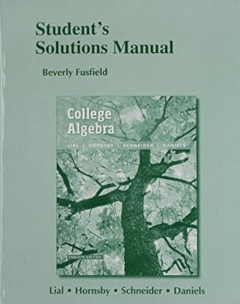 student solutions manual for college algebra 12th edition margaret lial ,john hornsby ,david schneider