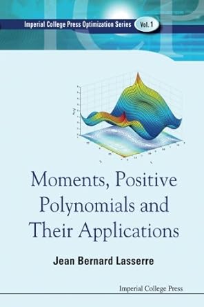 moments positive polynomials and their applications 1st edition jean bernard lasserre b0722x68ny