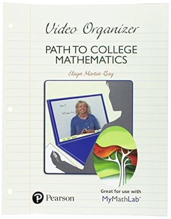 video notebook for path to college mathematics 1st edition elayn martin gay 0134654544, 978-0134654546