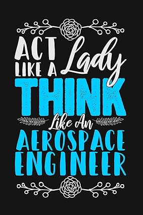 act like a lady think like an aerospace engineer lined journal notebook for female aerospace engineers