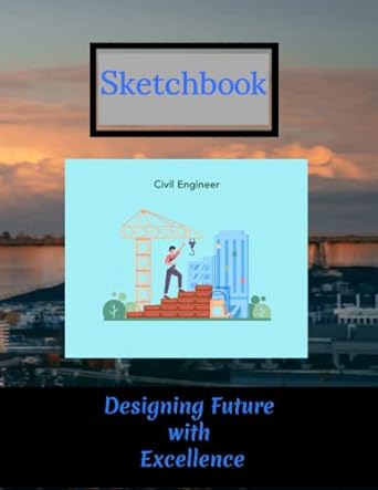 sketchbook for civil engineers designing future with excellence developing roads of success gift idea