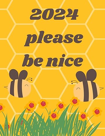 2024 please be nice weekly and monthly planner + to do list to organise your life 1st edition hafid zrr