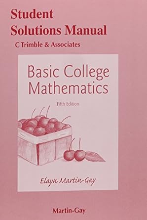 students solutions manual for basic college mathematics 5th edition elayn martin gay 0321983742,