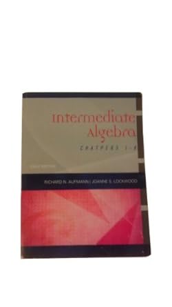 intermediate algebra chapters 1 8 by richard n aufmann 1st edition richard n aufmann ,joanne s lockwood