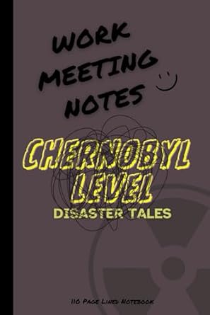 chernobyl level disaster tales work meeting notes 110 page lined notebook grey 1st edition s owess b0clny7jr4