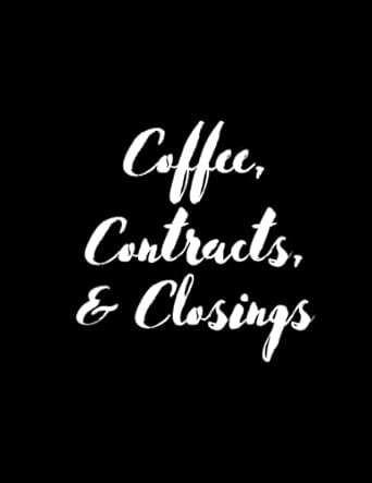 coffee and closings real estate agent planner funny realtor journal realtor real estate lined journal