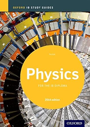 ib physics study guide 2014 edition oxford ib diploma program study guide edition tim kirk 0198393555,