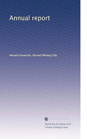 annual report 1st edition . harvard university. harvard mining club. b003aqb1ta