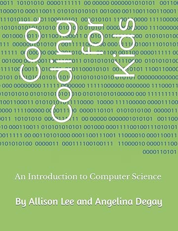 cool coding for kids an introduction to computer science 1st edition allison lee ,angelina degay