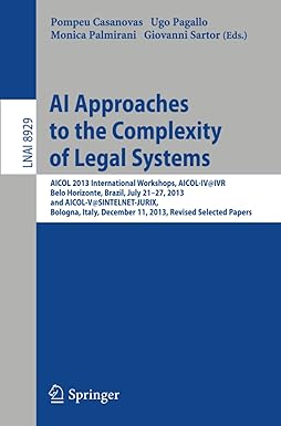 ai approaches to the complexity of legal systems aicol 2013 international workshops aicol iv ivr belo