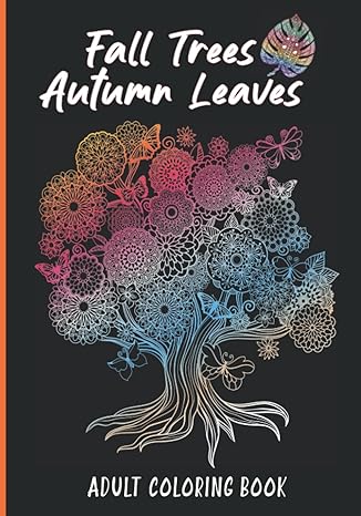 fall trees autumn leaves adult coloring book a coloring book featuring 45 gorgeous autumn themed