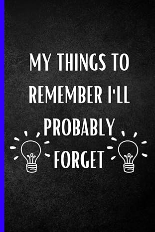 my things to remember i ll probably forget funny notebook for the office coworkers employees appreciation for