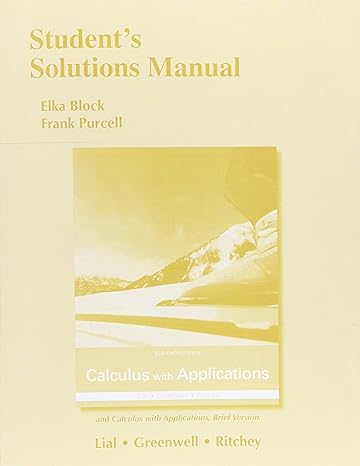 student solutions manual for calculus with applications and calculus with applications brief version 11th