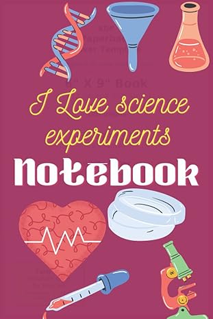 i love science experiments notebook colourful apparatus blanck lined notebook 1st edition desiree press