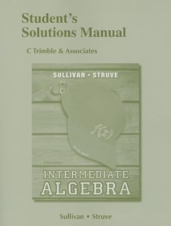 students solutions manual for intermediate algebra 3rd edition michael sullivan iii ,katherine r struve