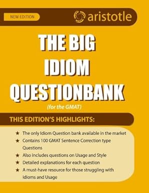 the big idiom question bank for the gmat 1st edition aristotle prep 8192663744, 978-8192663746