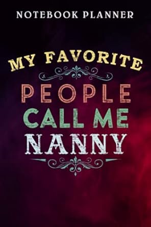 notebook planner womens my favorite people call me nanny funny grandma christmas quote management agenda