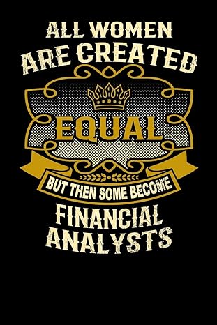 all women are created equal but then some become financial analysts funny 6x9 financial analyst notebook 1st