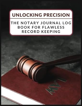 unlocking precision the notary journal log book for flawless record keeping 1st edition bright ink b0cgkyftzl