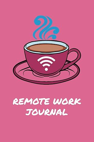 remote work journal working from a coffee shop notebook remote worker notes distant work log book 1st edition
