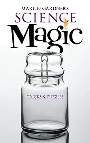 martin gardner s science magic tricks and puzzles 1st edition martin gardner 048647657x, 978-0486476575
