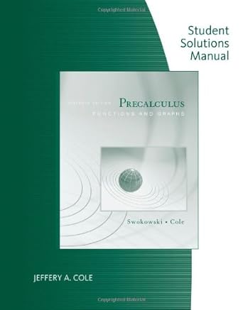 student solutions manual for swokowski/cole s precalculus functions and graphs 11th 11th edition earl