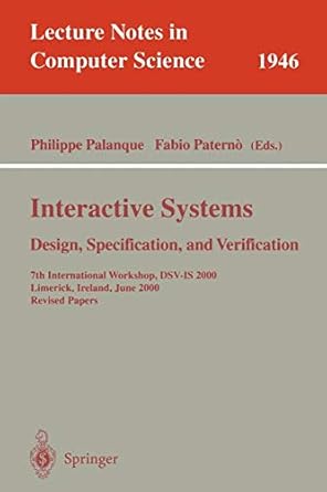 interactive systems design specification and verification 7th international workshop dsv is 2000 limerick